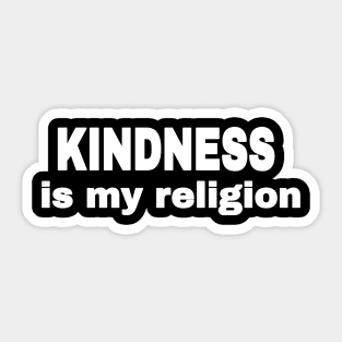 KINDNESS Is My Religion - Front Sticker